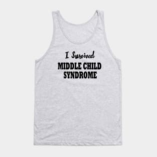 I Survived Middle Child Syndrome Tank Top